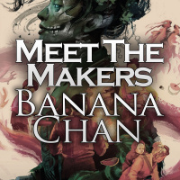 Meet the Makers: Banana Chan