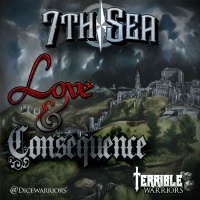 7th Sea: Love and Consequence (Part 1)