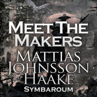 Meet The Makers: Mattias Johnsson Haake (Symbaroum)