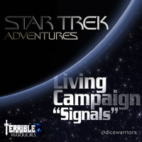 Star Trek: Adventures - Living Campaign - Signals (Part 3 of 3)