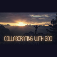 Collaborating with God