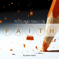 Test and Trials of Faith Pt 1 