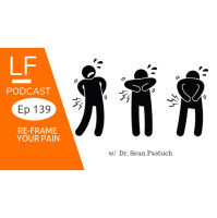 139 Re-Frame Your Pain - Is It Even Real?