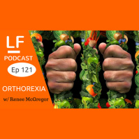 121 Orthorexia w/ Renee McGregor