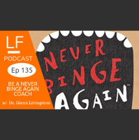 135 Be A Never Binge Again Coach