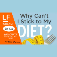 126 Why Cant I Stick to My Diet?
