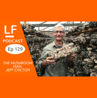 129 The Mushroom Man, Jeff Chilton