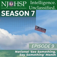 Episode 9: Intelligence. Unclassified. Season 7 Episode 9: National See Something, Say Something Month