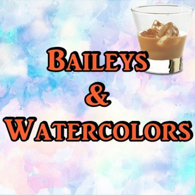 Baileys And Watercolors