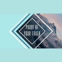 Proof Of Your Truth