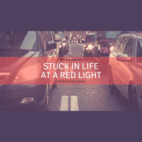 Stuck In Life At A Red Light