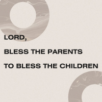 Lord, Bless the Parents to Bless the Children - Pastor Lee Brown