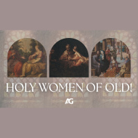 Holy Women of Old! - Pastor Lee Brown