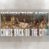 When The Ark Comes Back to the City - Caleb Parish Ministries