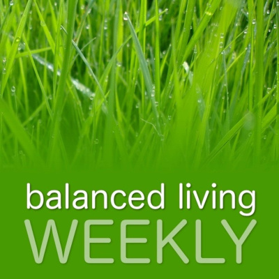 Balanced Living Weekly With Fr. Roderick  Cliff Ravenscraft