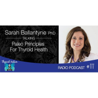 111 Sarah Ballantyne, PhD- Paleo Principles For Thyroid Health