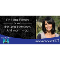 109 Dr. Lara Briden- Talking Hair Loss, Hormones And Your Thyroid