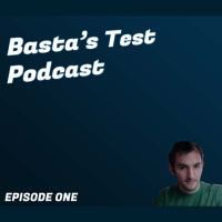 Episode 1: Bastas Test Podcast
