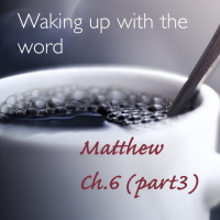 Matthew ch. 6 (part3) “Understanding One of Jesus’ Hardest Teachings.”