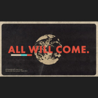 All Will Come