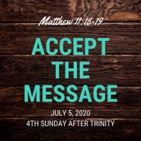 Accept the Message (Matthew 11:16-19)
