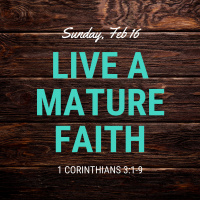 Live a mature Faith (1 Corinthians 3:1-9)