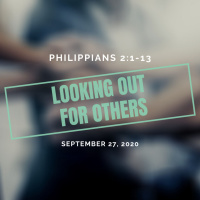 Looking out for each other (Philippians 2:1-13)