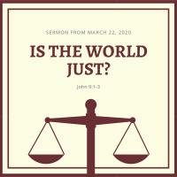 Is the world just? (John 9:1-3)
