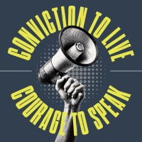 Conviction to Live and Courage to Speak the Gospel