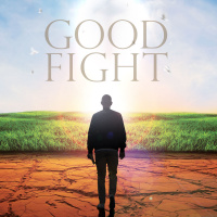 Good Fight - Relentlessly Faithful - Chad Balthrop -3-17-2019