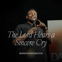 The Lord Hears a Sincere Cry