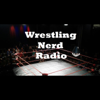 Wrestling Nerd Radio Brand Split Edition