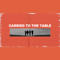 Carried To The Table