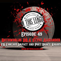 Episode 49 - Rotoworlds Steve Alexander On NBA Free Agency And Post NBA Draft Values