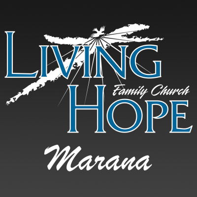Living Hope Family Church Marana Sermons