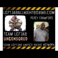 TEAM LEFTJAB UNCENSORED-PERCY CRAWFORD TALKS SPENCE/PORTER,PROGRAIS/TAYLOR