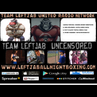 TEAM LEFTJAB UNCENSORED -EPISODE 9