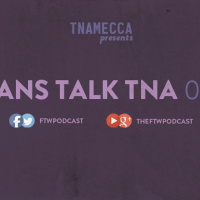 Fans Talk TNA #010 - TNA Year in Review 2014