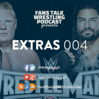 FTW Extras 004 - #askFTW About WrestleMania 31 And Beyond