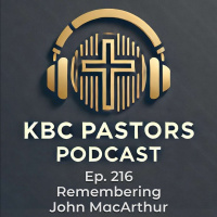 Ep. 216 | Remembering John MacArthur
