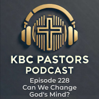 Ep. 228 | Can We Change Gods Mind?