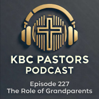 Ep. 227 | The Role of Grandparents