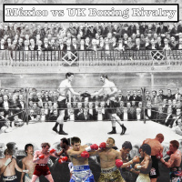 Boxings Mexico vs UK Rivalry