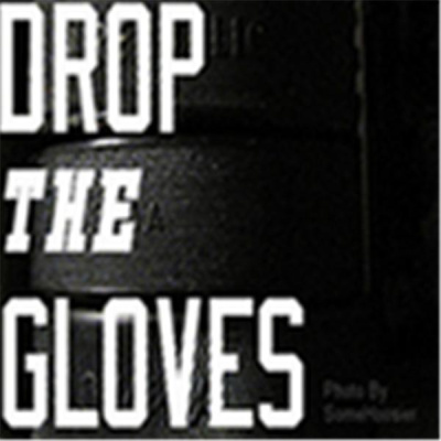 Drop The Gloves