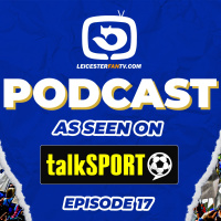 BIG SEASON FINALE - LEICESTER FAN TV PODCAST EPI 17