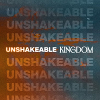A Kingdom Shaped by Unshakeable Love