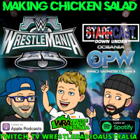 MCS -WRESTLEMANIA review  STARRCAST/OPW preview