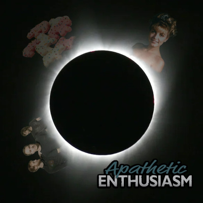 Apathetic Enthusiasm