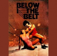 Wrestling at the movies: Below the Belt