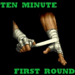 Ten Minute First Round